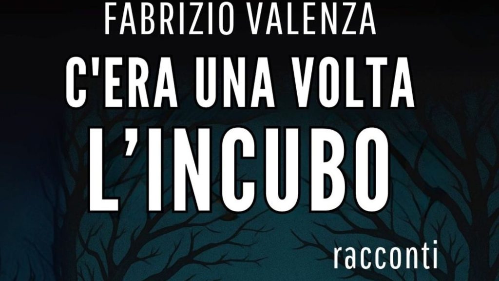 Les Fleurs du Mal recensisce “C’era una volta l’incubo”, la nuova raccolta di&nbsp;racconti.